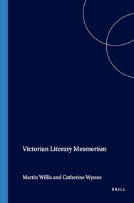 Victorian Literary Mesmerism by Martin Willis, Catherine Wynne, 9789042020085