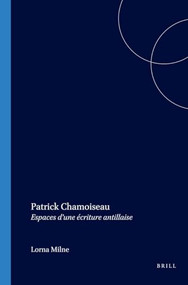 Patrick Chamoiseau (Espaces d'une écriture antillaise) (French Edition) by Lorna Milne, 9789042020214