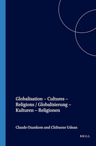 Globalisation - Cultures - Religions / Globalisierung - Kulturen - Religionen by Claude Ozankom, Chibueze C. Udeani, 9789042020436