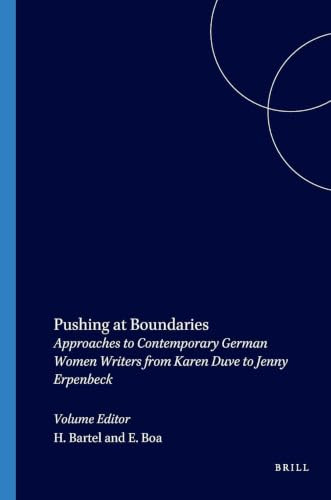 Pushing at Boundaries (Approaches to Contemporary German Women Writers from Karen Duve to Jenny Erpenbeck) by Heike Bartel, Elizabeth Boa, 9789042020511