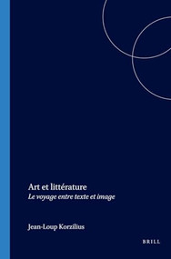 Art et littérature (Le voyage entre texte et image) (French Edition) by Jean-Loup Korzilius, 9789042020528