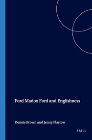 Ford Madox Ford and Englishness by Dennis Brown, Jenny Plastow, 9789042020535