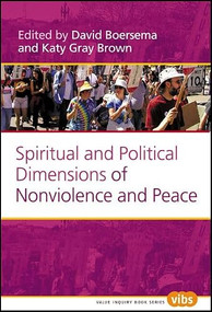 Spiritual and Political Dimensions of Nonviolence and Peace by David Boersema, Katy Gray Brown, 9789042020610
