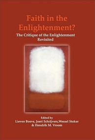 Faith in the Enlightenment? (The Critique of the Enlightenment Revisited) by Lieven Boeve, Joeri Schrijvers, W. Stoker, Hendrik M. Vroom, 9789042020672