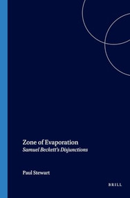 Zone of Evaporation (Samuel Beckett's Disjunctions) by Paul Stewart, 9789042020771