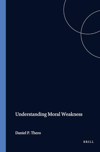 Understanding Moral Weakness by Daniel P. Thero, 9789042020788