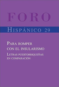 Para romper con el insularismo (Letras puertorriqueñas en comparación) (Spanish Edition) by Efraín Barradas, Rita De Maeseneer, 9789042020795