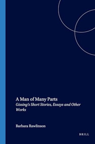 A Man of Many Parts (Gissing's Short Stories, Essays and Other Works) by Barbara Rawlinson, 9789042020856