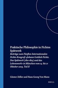 Praktische Philosophie in Fichtes Spätwerk (German Edition) by Günter Zöller, Hans Georg von Manz, 9789042020955