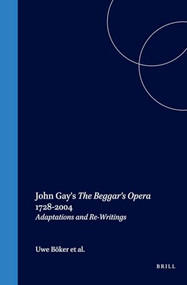 John Gay's The Beggar's Opera 1728-2004 (Adaptations and Re-Writings) by Uwe Böker, Ines Detmers, Anna-Christina Giovanopoulos, 9789042021136