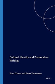 Cultural Identity and Postmodern Writing by Theo D'haen, Pieter Vermeulen, 9789042021181
