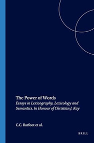 The Power of Words (Essays in Lexicography, Lexicology and Semantics. In Honour of Christian J. Kay) by Graham D. Caie, Carole Hough, Irené Wotherspoon, 9789042021211