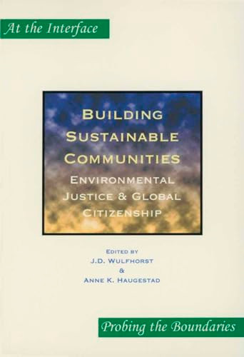 Building Sustainable Communities (Environmental Justice & Global Citizenship) by J.D. Wulfhorst, Anne K. Haugestad, 9789042021235