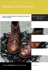 Diaspora and Memory (Figures of Displacement in Contemporary Literature, Arts and Politics) by Marie-Aude Baronian, Stephan Besser, Yolande Jansen, 9789042021297