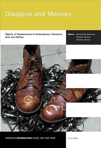 Diaspora and Memory (Figures of Displacement in Contemporary Literature, Arts and Politics) by Marie-Aude Baronian, Stephan Besser, Yolande Jansen, 9789042021297