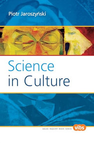 Science in Culture (Translated from the Polish by Hugh McDonald) by Piotr Jaroszyński, 9789042021365