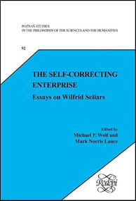 The Self-Correcting Enterprise (Essays on Wilfrid Sellars) by Michael P. Wolf, Mark Norris Lance, 9789042021440