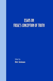 Essays on Frege's Conception of Truth by Dirk Greimann, 9789042021563