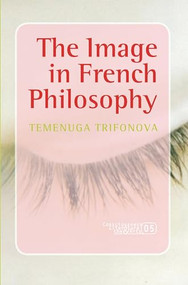 The Image in French Philosophy by Temenuga Trifonova, 9789042021594