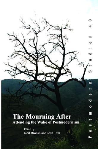 The Mourning After (Attending the Wake of Postmodernism) by Neil Brooks, Josh Toth, 9789042021624