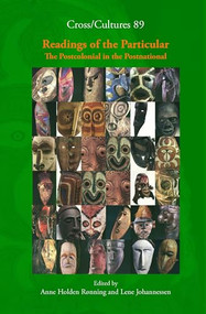 Readings of the Particular (The Postcolonial in the Postnational) by Anne Holden Rønning, Lene M. Johannessen, 9789042021631