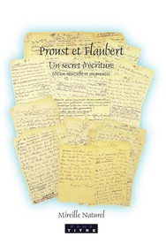 Proust et Flaubert (Un secret d'écriture. 2ème édition) (French Edition) by Mireille Naturel, 9789042021662