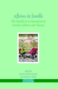 Affaires de famille (The Family in Contemporary French Culture and Theory) by Marie-Claire Barnet, Edward Welch, 9789042021709