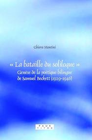 « La bataille du soliloque » (Genèse de la poétique bilingue de Samuel Beckett (1929-1946)) (French Edition) by Chiara Montini, 9789042021938