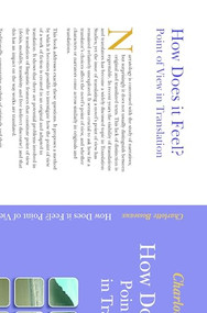How Does it Feel? Point of View in Translation (The Case of Virginia Woolf into French) by Charlotte Bosseaux, 9789042022027