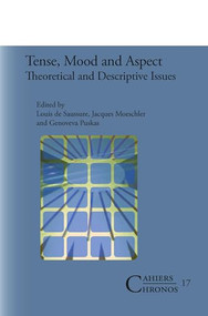 Tense, Mood and Aspect (Theoretical and Descriptive Issues) by Louis de Saussure, Jacques Moeschler, Genoveva Puskas, 9789042022089