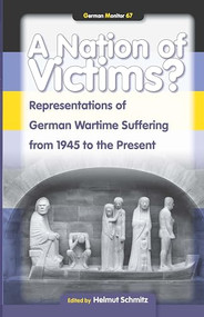 A Nation of Victims? (Representations of German Wartime Suffering from 1945 to the Present) by Helmut Schmitz, 9789042022096
