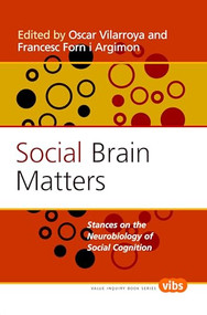 Social Brain Matters (Stances on the Neurobiology of Social Cognition) by Oscar Vilarroya, Francesc Forn i Argimon, 9789042022164