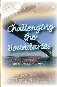 Challenging the Boundaries by Işil Baş, Donald C. Freeman, 9789042022423