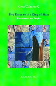 Five Emus to the King of Siam (Environment and Empire) by Helen Tiffin, 9789042022430
