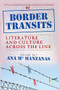 Border Transits (Literature and Culture across the Line) by Ana María Manzanas, 9789042022492