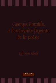 Georges Bataille, à l'extrémité fuyante de la poésie (French Edition) by Sylvain Santi, 9789042022805