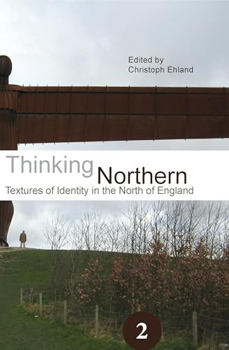 Thinking Northern (Textures of Identity in the North of England) by Christoph Ehland, 9789042022812