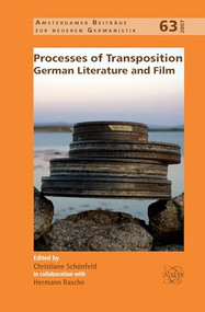 Processes of Transposition (German Literature and Film) by Christiane Schönfeld, Hermann Rasche, 9789042022843