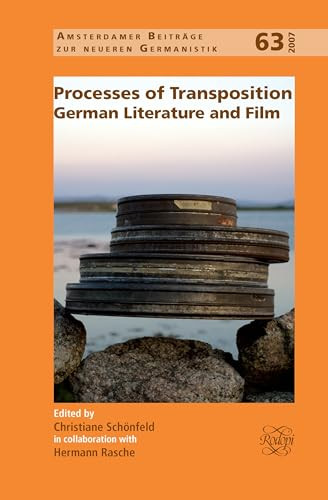 Processes of Transposition (German Literature and Film) by Christiane Schönfeld, Hermann Rasche, 9789042022843