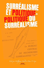 Surréalisme et politique - Politique du Surréalisme (French Edition) by Wolfgang Asholt, Hans T. Siepe, 9789042022966