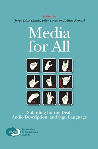 Media for All (Subtitling for the Deaf, Audio Description, and Sign Language) by Jorge Díaz Cintas, Pilar Orero, Aline Remael, 9789042023048