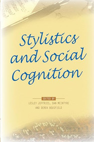 Stylistics and Social Cognition by Lesley Jeffries, Dan McIntyre, Derek Bousfield, 9789042023123
