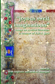"Joyous Sweit Imaginatioun" (Essays on Scottish Literature in Honour of R.D.S. Jack) by Sarah Carpenter, Sarah M. Dunnigan, 9789042023130