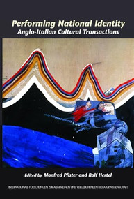 Performing National Identity (Anglo-Italian Cultural Transactions) by Manfred Pfister, Ralf Hertel, 9789042023147