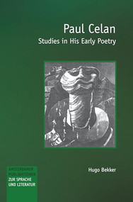 Paul Celan (Studies in His Early Poetry) by Hugo Bekker, 9789042023826