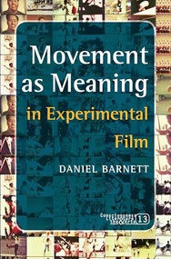 Movement as Meaning in Experimental Film by Daniel Barnett, 9789042023857