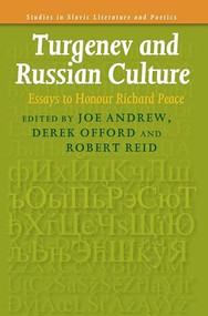Turgenev and Russian Culture (Essays to Honour Richard Peace) by Joe Andrew, Derek Offord, Robert Reid, 9789042023994