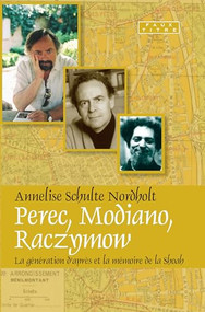Perec, Modiano, Raczymow (La génération d'après et la Mémoire de la shoah) (French Edition) by Annelies Schulte Nordholt, 9789042024120