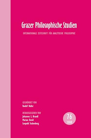 Grazer Philosophische Studien (Internationale Zeitschrift für Analytische Philosophie) by Johannes L. Brandl, Marian David, Leopold Stubenberg, 9789042024205