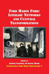 Ford Madox Ford (Literary Networks and Cultural Transformations) by Andrzej Gasiorek, Daniel Moore, 9789042024373